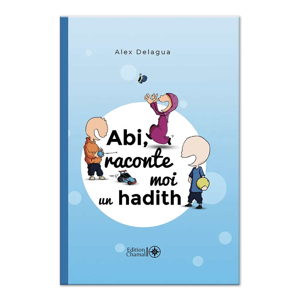 Livre "Abi, raconte-moi un hadith" - tome 1 - Alex Delagua