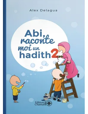 Livre "Abi, raconte-moi un hadith" - tome 2 - Alex Delagua